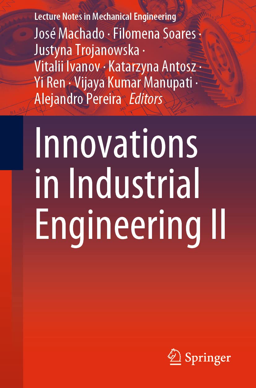 Innovations In Industrial Engineering Ii Jos Machado Filomena Soares