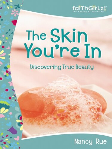The Skin Youre In Discovering True Beauty Previously Titled Beauty Lab Nancy N Rue