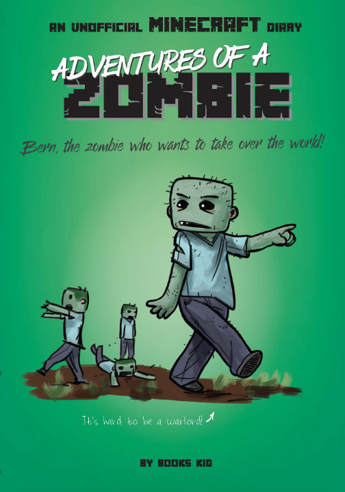 Adventures Of A Zombie An Unofficial Minecraft Diary Books Kid