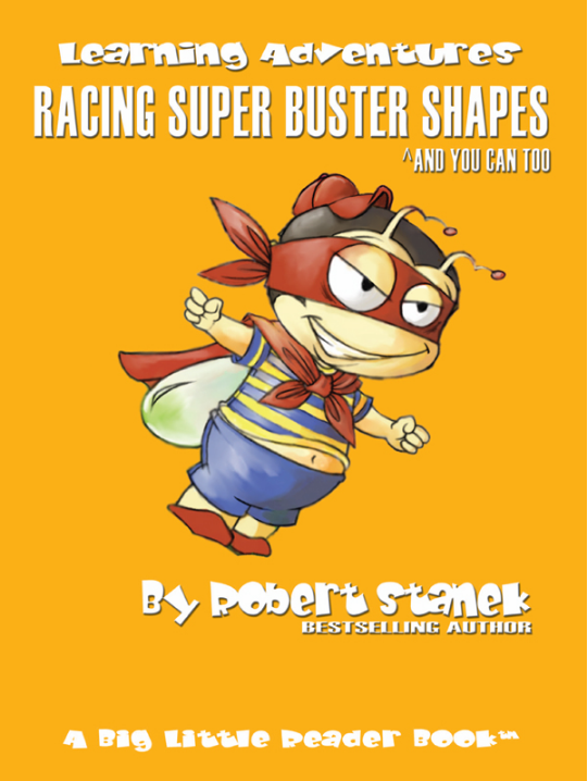Racing Super Buster Shapes And You Can Too William Robert Stanek