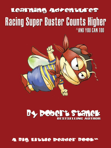 Racing Super Buster Counts Higher And You Can Too William Robert Stanek