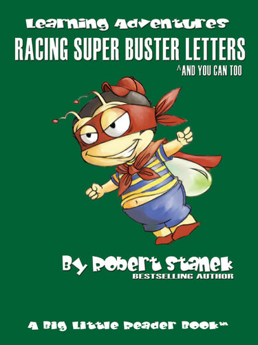 Racing Super Buster Letters And You Can Too Robert Stanek