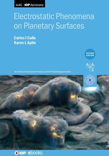 Electrostatic Phenomena On Planetary Surfaces 2nd Edition Carlos I Calle