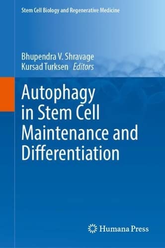 Autophagy In Stem Cell Maintenance And Differentiation Bhupendra V Shravage