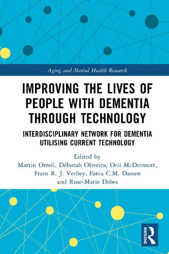 Improving The Lives Of People With Dementia Through Technology Martin Orrell