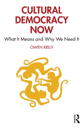 Cultural Democracy Now Owen Kelly