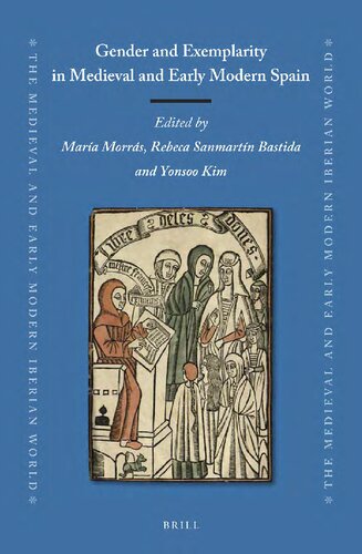 Gender And Exemplarity In Medieval And Early Modern Spain Mara Morrs
