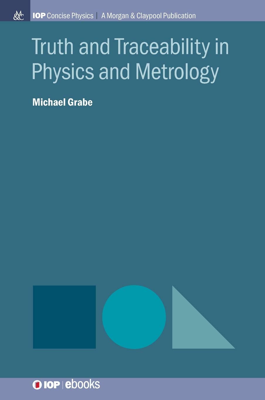 Truth And Traceability In Physics And Metrology Michael Grabe