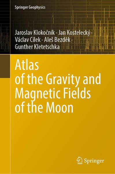 Atlas Of The Gravity And Magnetic Fields Of The Moon Jaroslav Klokonk