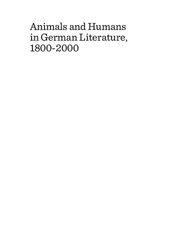 Animals And Humans In German Literature 18002000 Exploring The Great Divide First Lorella Bosco And Micaela Latini Edited By