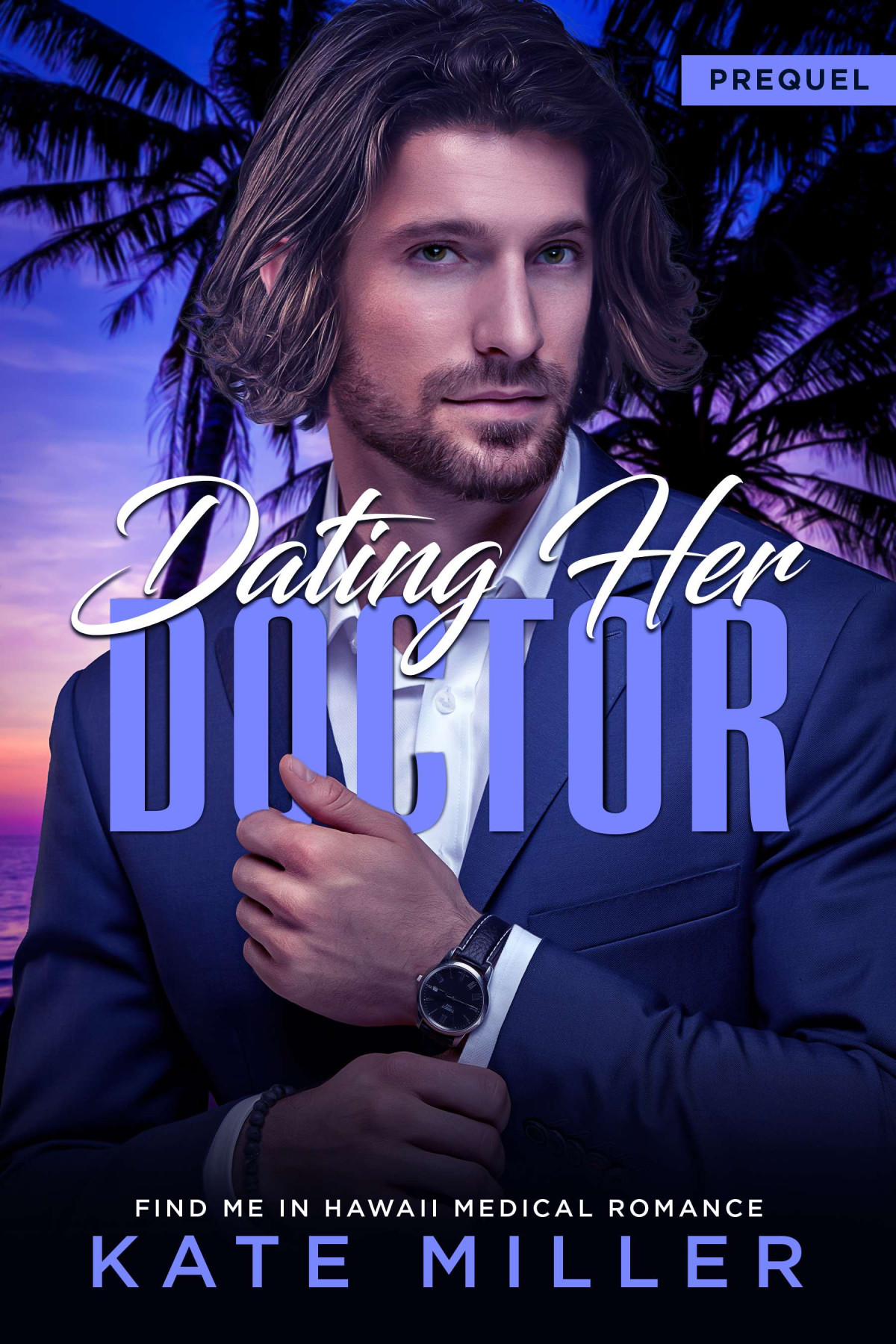 Dating Her Doctor Find Me In Hawaii Kate Miller