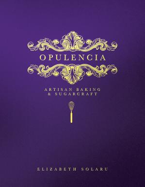 Opulencia Artisan Baking Sugarcraft Elizabeth Solaru