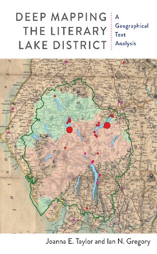 Deep Mapping The Literary Lake District Joanna E Taylor Ian N Gregory