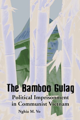 The Bamboo Gulag Nghia M Vo