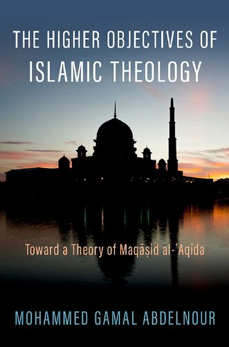 The Higher Objectives Of Islamic Theology Mohammed Gamal Abdelnour
