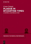 Plague In Byzantine Times A Historical And Medical Study Costas Tsiamis