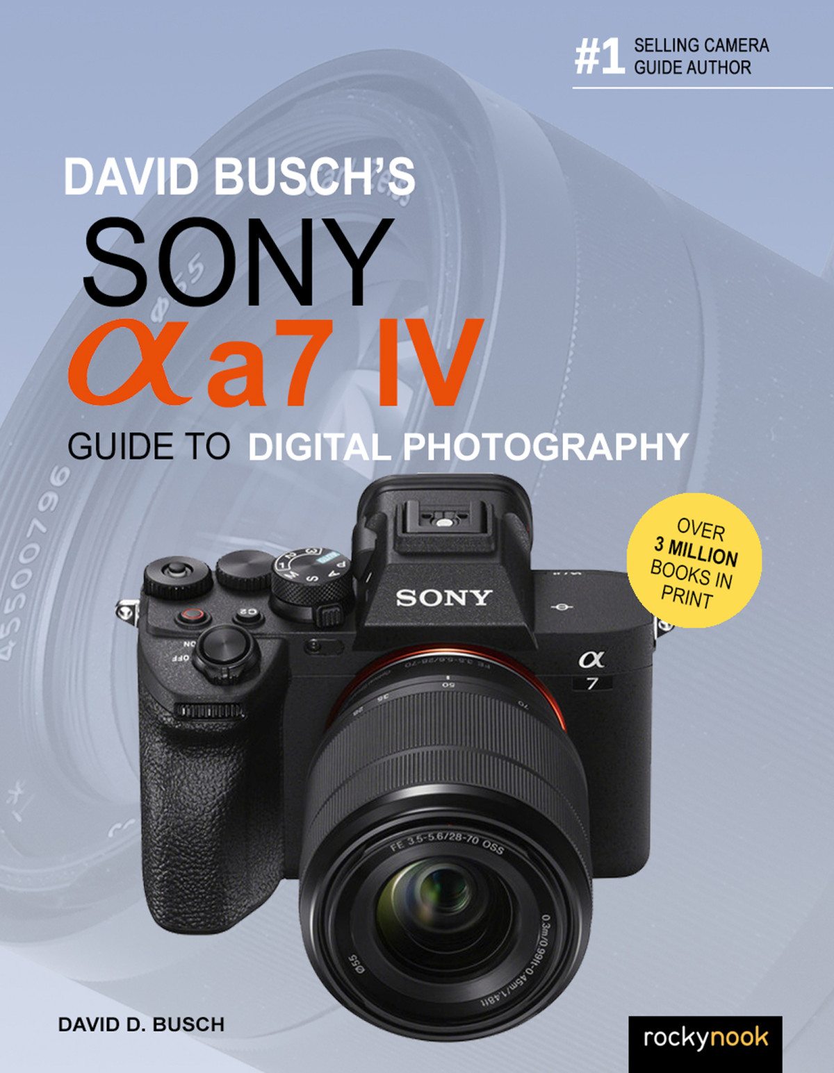 David Buschs Sony Alpha A7 Iv Guide To Digital Photography David D Busch