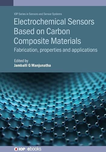 Electrochemical Sensors Based On Carbon Composite Materials Fabrication Properties And Applications Jamballi G Manjunatha