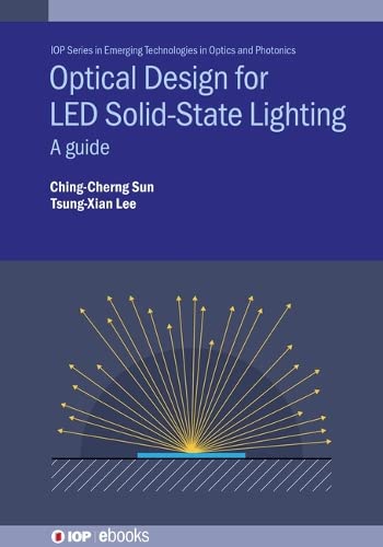 Optical Design For Led Solid State Lighting A Guide Chingcherng Sun
