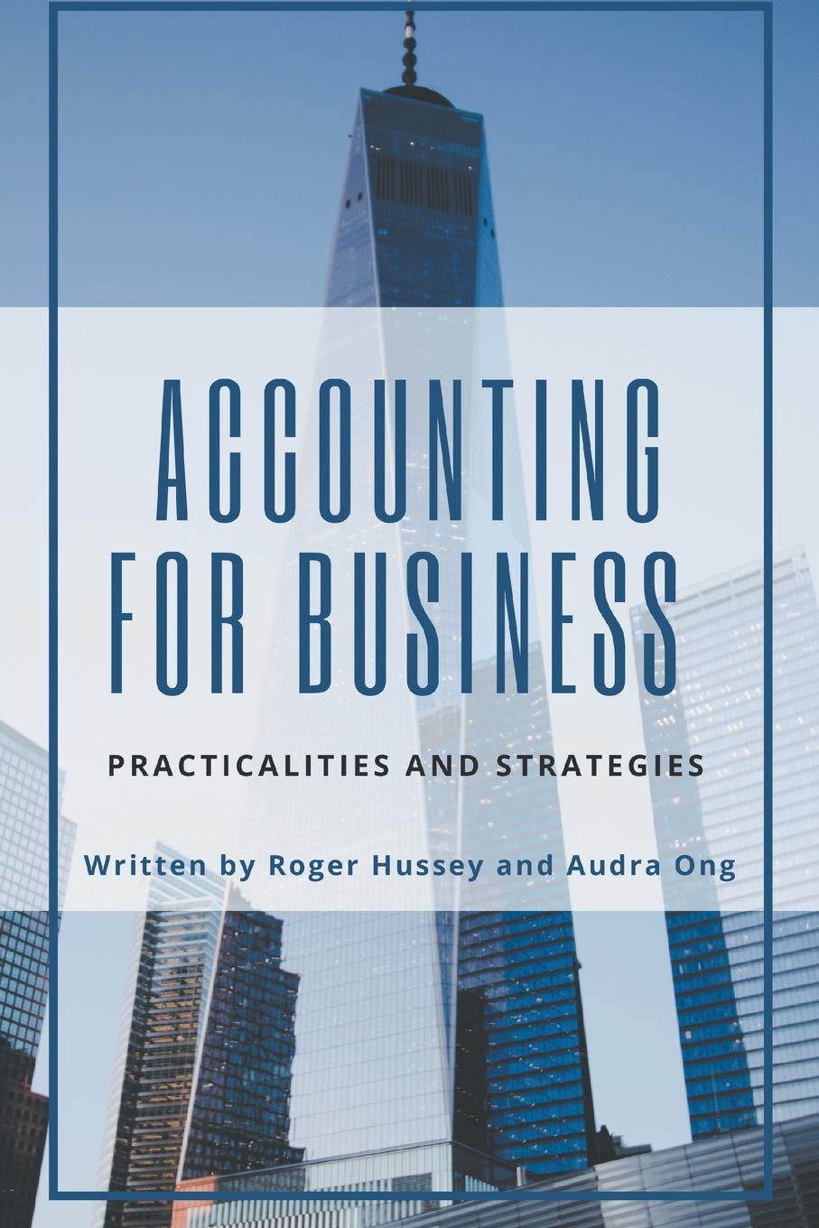 Accounting For Business Practicalities And Strategies Roger Hussey