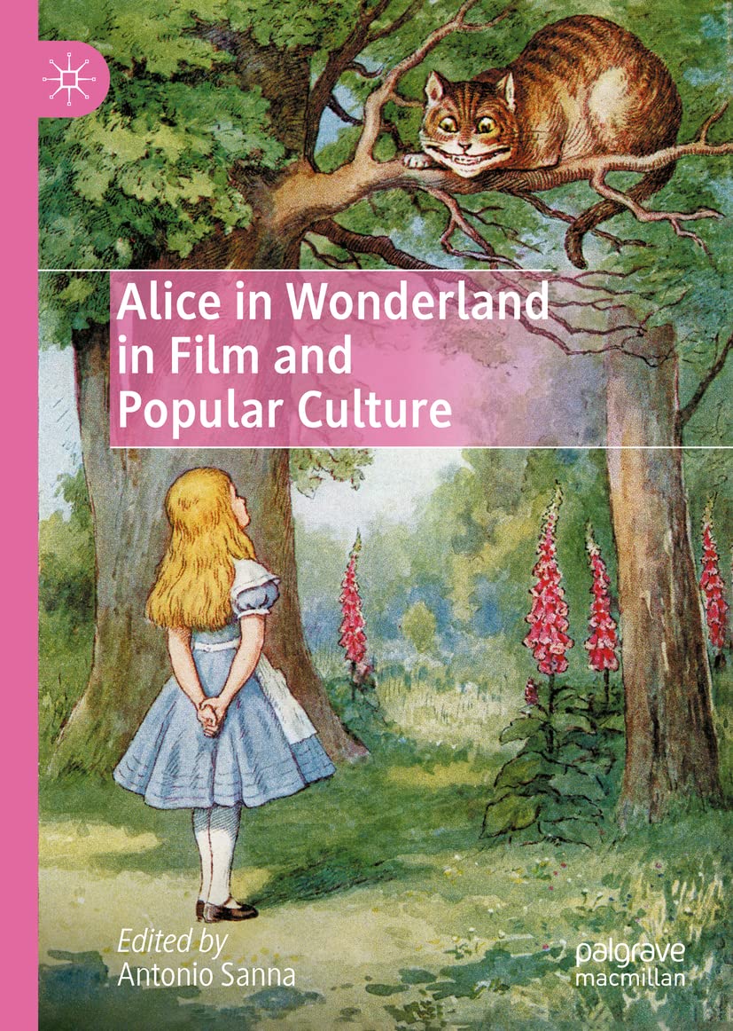 Alice In Wonderland In Film And Popular Culture Antonio Sanna