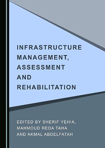 Infrastructure Management Assessment And Rehabilitation Sherif Yehia