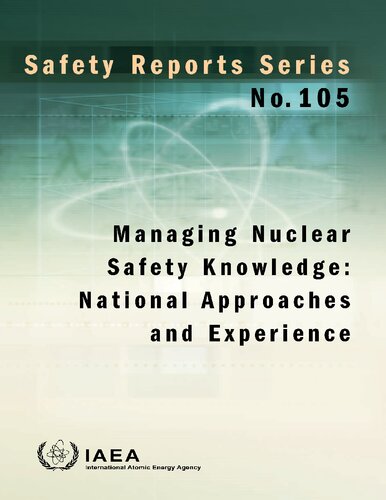 Managing Nuclear Safety Knowledge National Approaches And Experience International Atomic Energy Agency