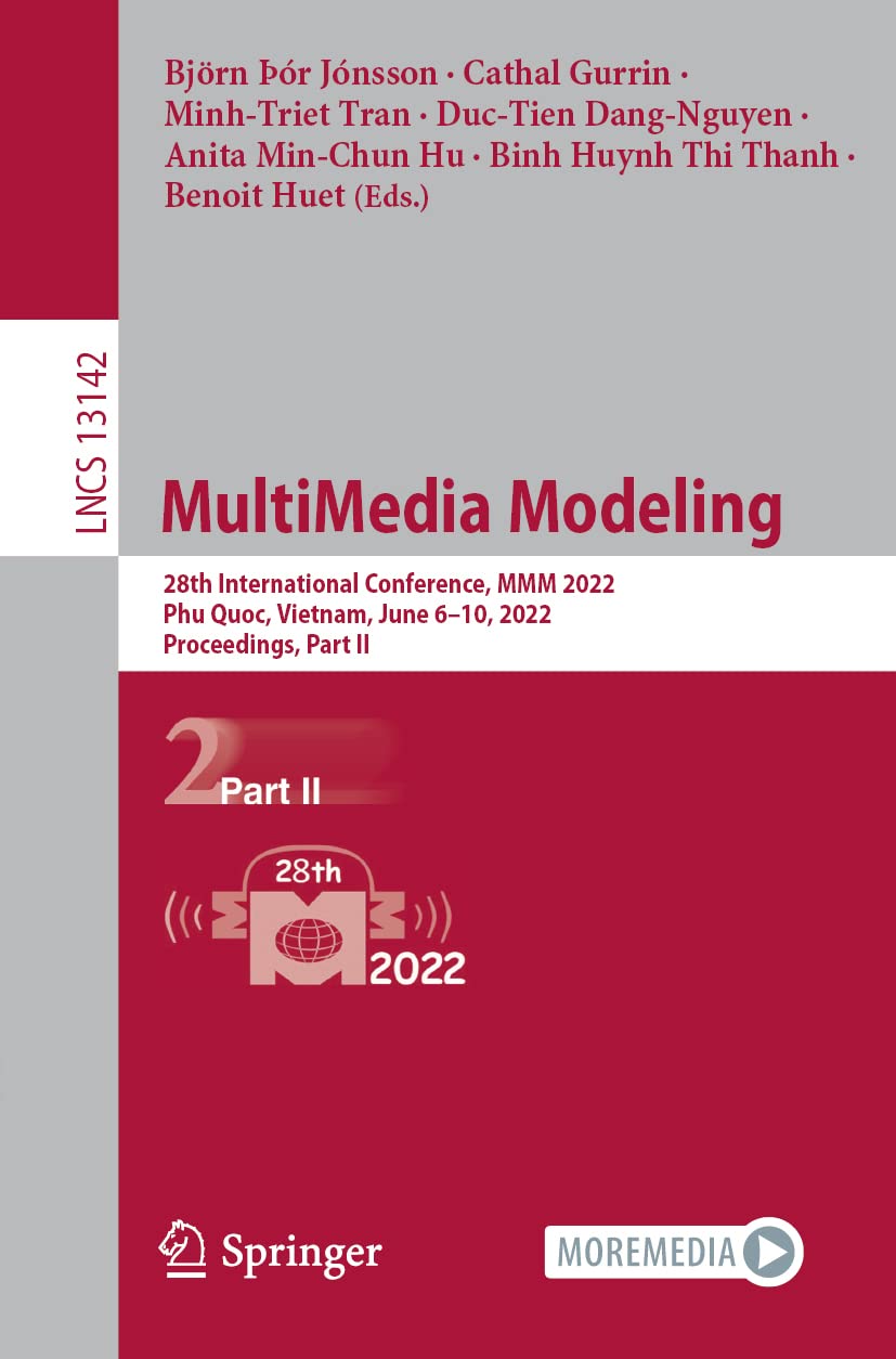 Multimedia Modeling 28th International Conference Mmm 2022 Phu Quoc Vietnam June 610 2022 Proceedings Part Ii Bjrn R Jnsson
