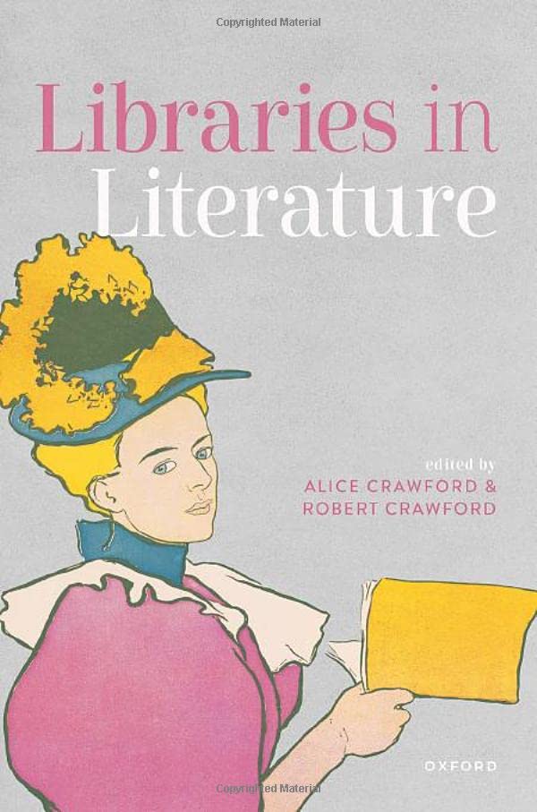 Libraries In Literature Alice Crawford Robert Crawford