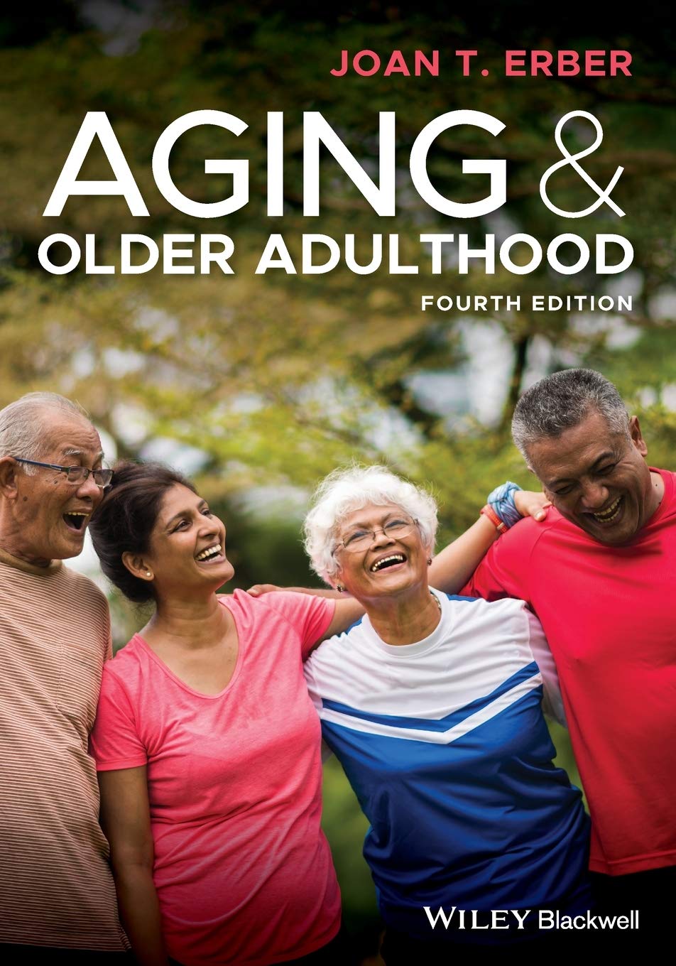 Aging And Older Adulthood 4th Edition Joan T Erber