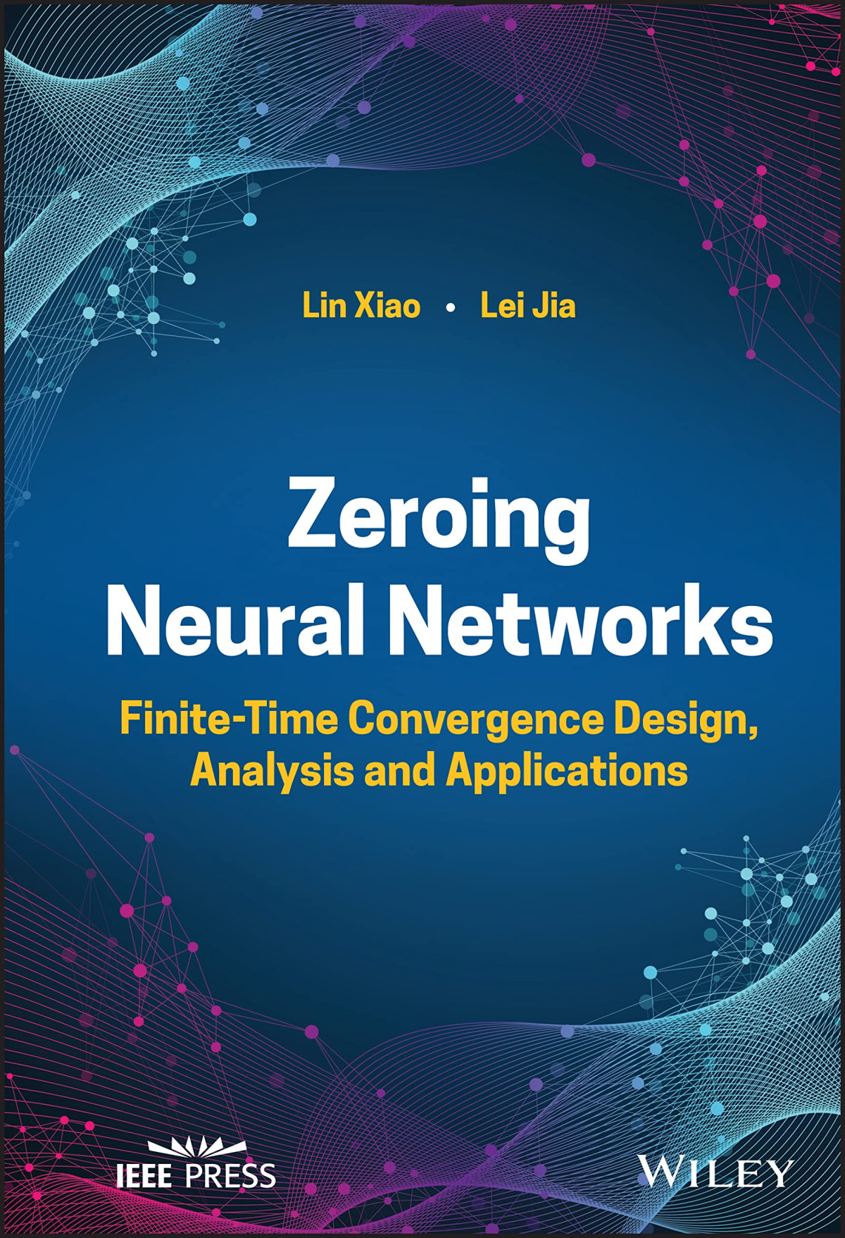 Zeroing Neural Networks Finitetime Convergence Design Analysis And Applications Lin Xiao