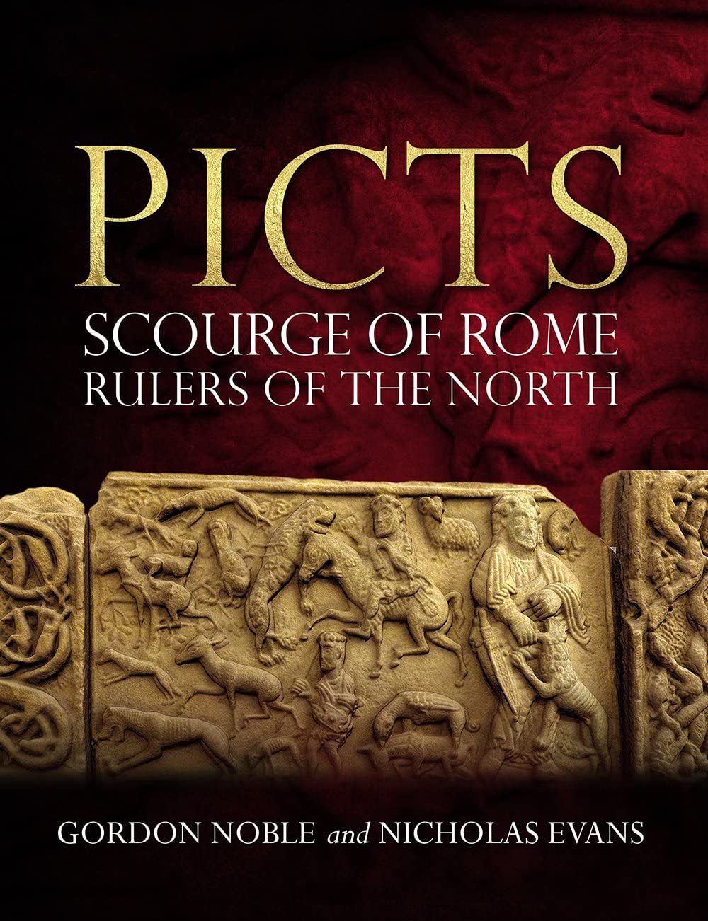 Picts Scourge Of Rome Rulers Of The North Gordon Noble Nicholas Evans
