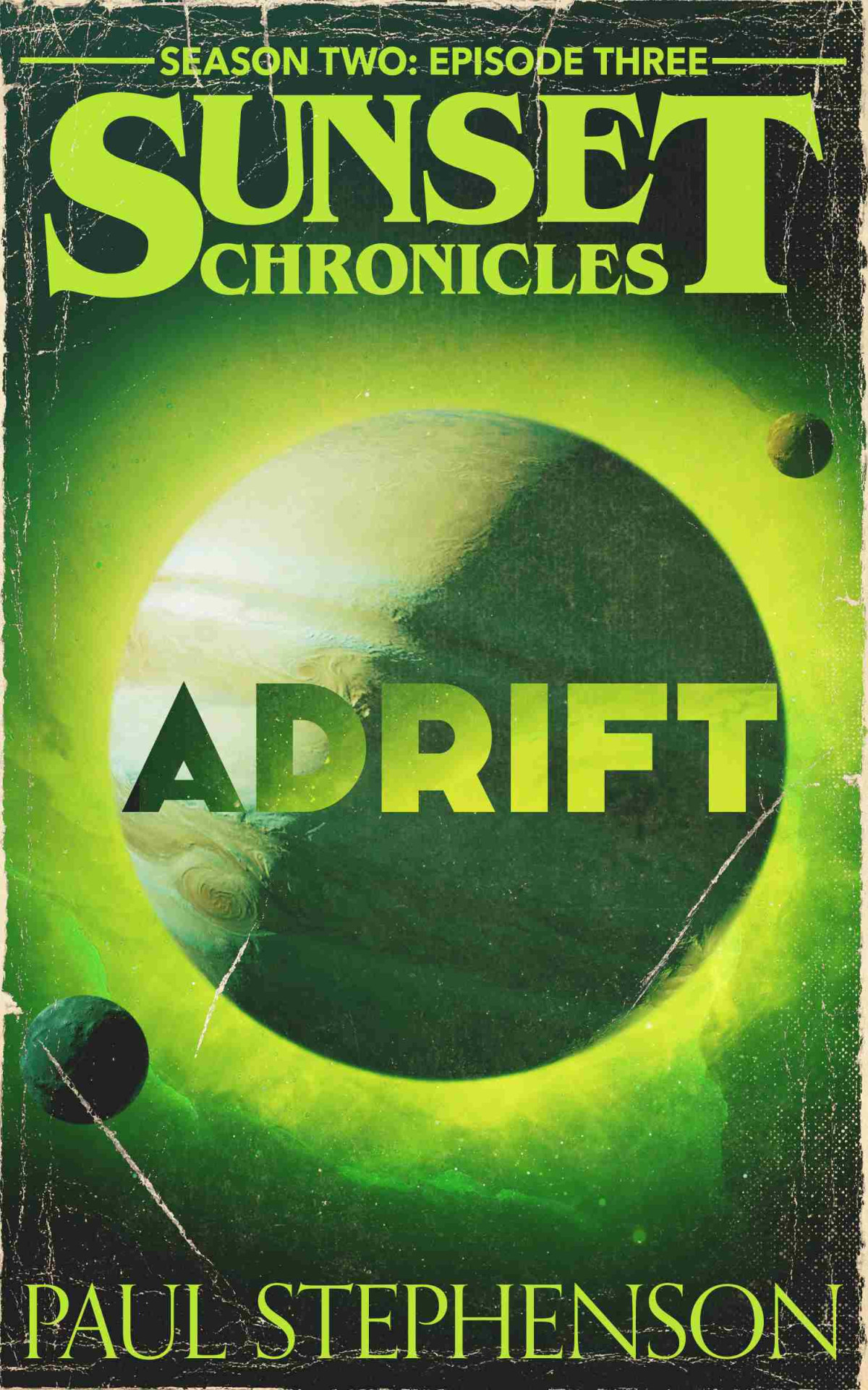 Adrift Season Two Episode Three Of The Sunset Chronicles Book 8 Of 12 Paul Stephenson