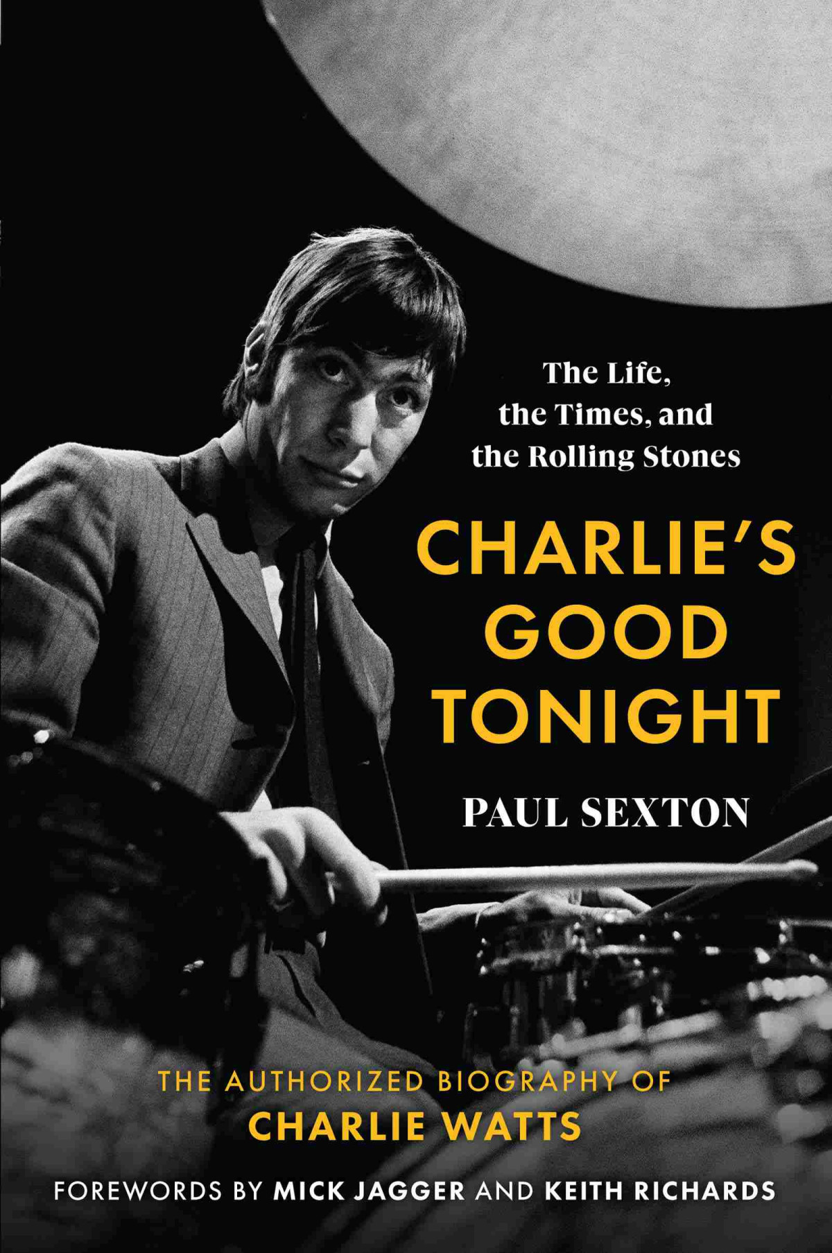 Charlies Good Tonight The Life The Times And The Rolling Stones The Authorized Biography Of Charlie Watts Paul Sexton