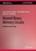 Beyond Binary Memory Circuits Zarin Tasnim Sandhie Farid Uddin Ahmed