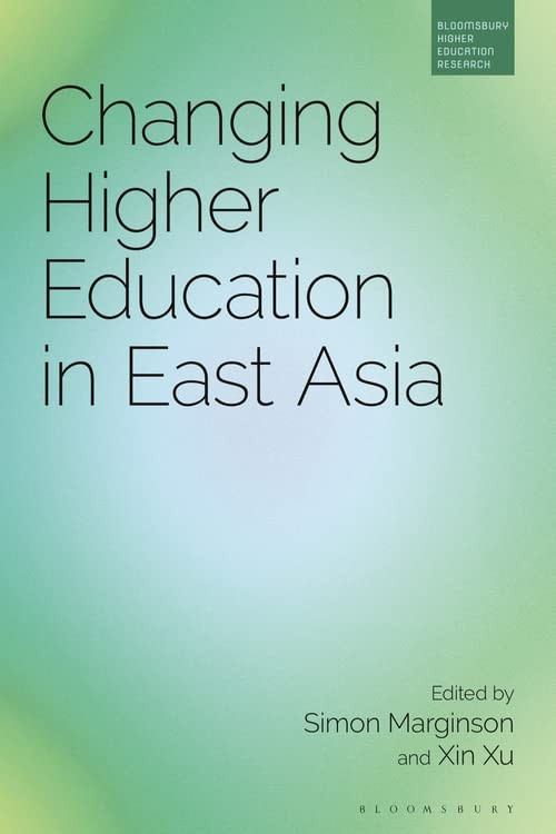 Changing Higher Education In East Asia Simon Marginson Xin Xu