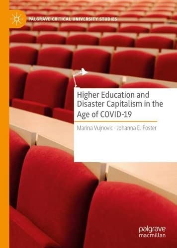 Higher Education And Disaster Capitalism In The Age Of Covid19 Marina Vujnovic