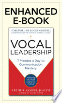 Vocal Leadership 7 Minutes A Day To Communication Mastery With A Foreword By Roger Goodell 1st Edition Arthur Samuel Joseph