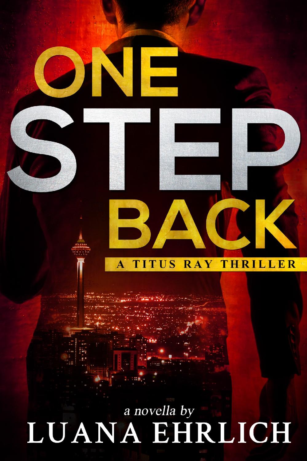 One Step Back A Titus Ray Thriller Luana Ehrlich