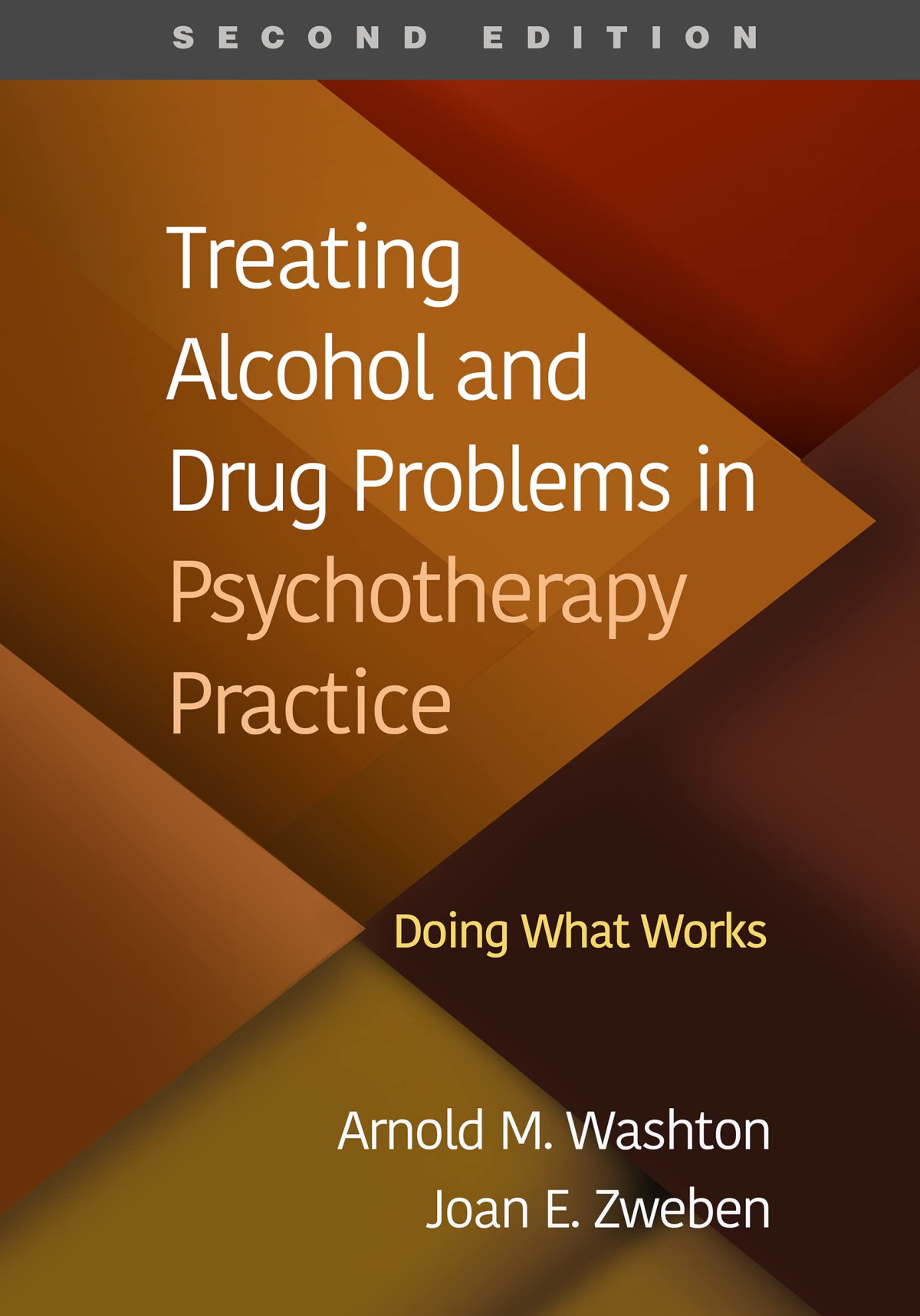 Treating Alcohol And Drug Problems In Psychotherapy Practice Doing What Works 2nd Edition Arnold M Washton