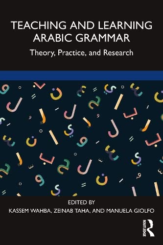 Teaching And Learning Arabic Grammar Theory Practice And Research Zeinab A Taha