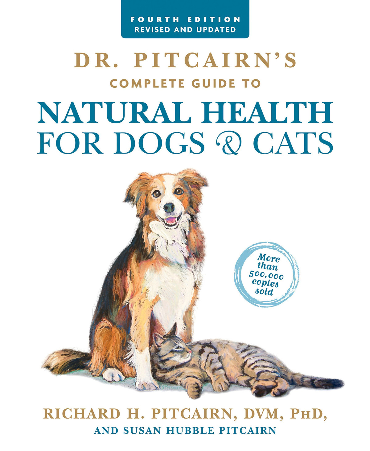 Dr Pitcairns Complete Guide To Natural Health For Dogs Cats 4th Edition Updated Richard H Pitcairn