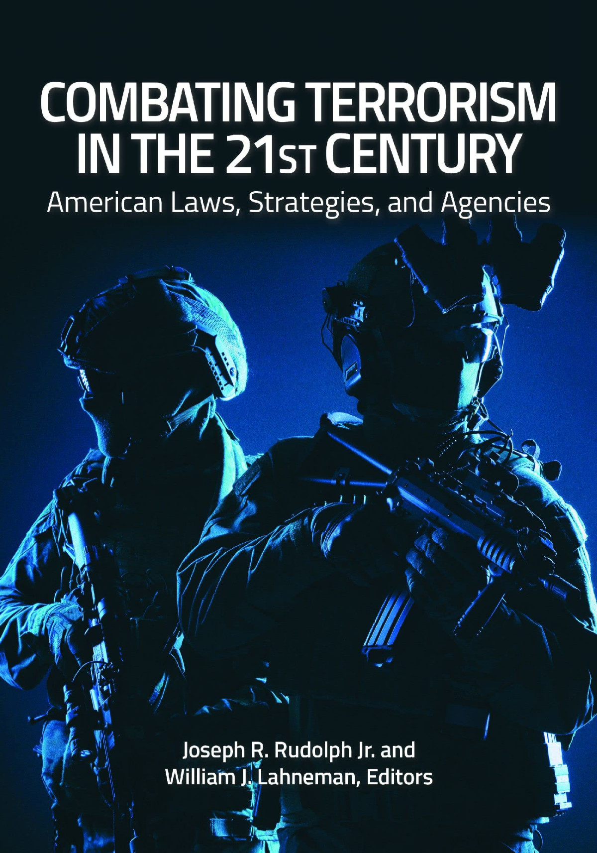 Combating Terrorism In The 21st Century American Laws Strategies And Agencies Joseph R Rudolph Jr