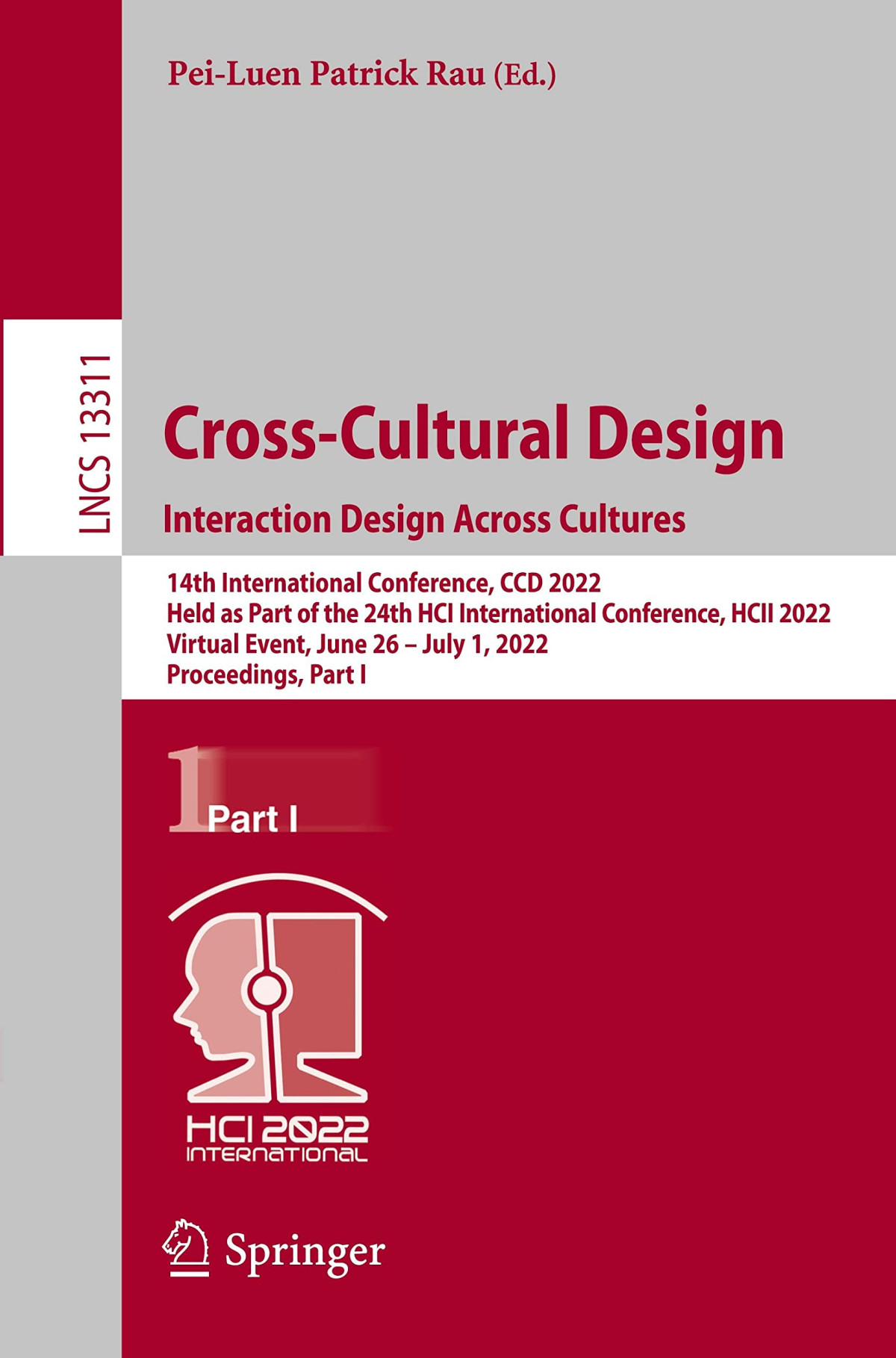 Crosscultural Design Interaction Design Across Cultures 14th International Conference Ccd 2022 Held As Part Of The 24th Hci International Conference Hcii 2022 Virtual Event June 26 July 1 2022 Proceedings Part I Peiluen Patrick Rau