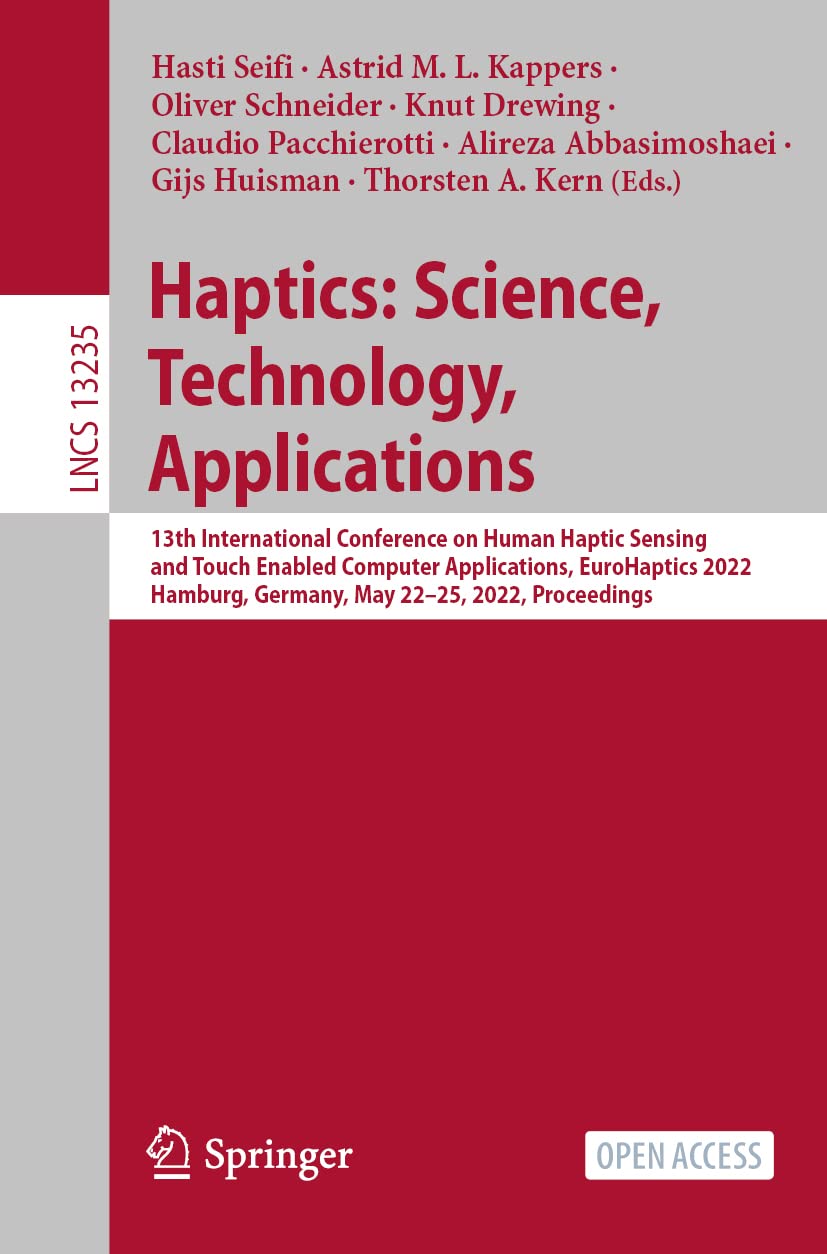 Haptics Science Technology Applications 13th International Conference On Human Haptic Sensing And Touch Enabled Computer Applications Eurohaptics 2022 Hasti Seifi