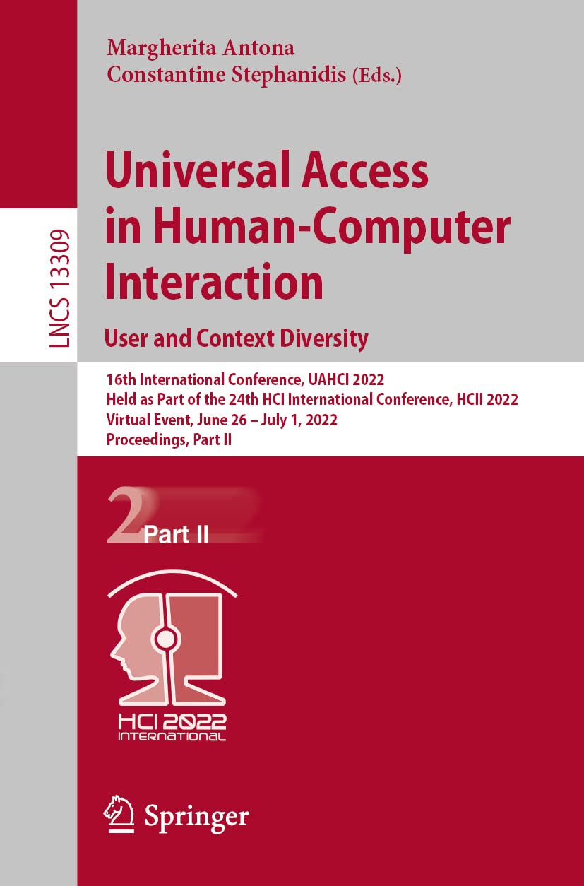 Universal Access In Humancomputer Interaction User And Context Diversity 16th International Conference Uahci 2022 Part Ii Margherita Antona