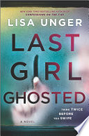 Last Girl Ghosted Lisa Unger