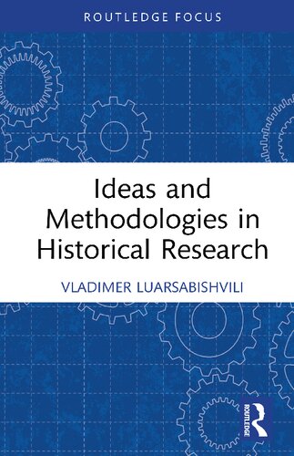 Ideas And Methodologies In Historical Research Vladimer Luarsabishvili