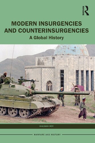Modern Insurgencies And Counterinsurgencies A Global History Kaushik Roy