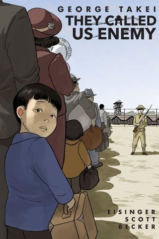 They Called Us Enemy George Takei Justin Eisinger Steven Scott